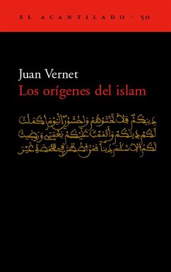 Los orígenes del Islam - Vernet Ginés, Juan