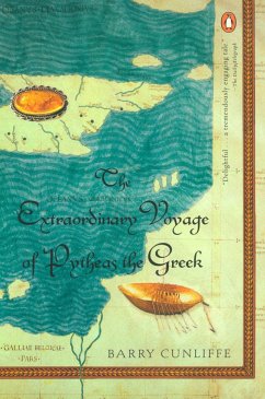 The Extraordinary Voyage of Pytheas the Greek - Cunliffe, Barry