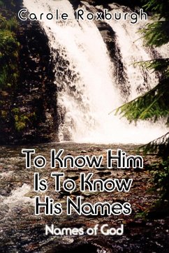 To Know Him Is To Know His Names - Roxburgh, Carole