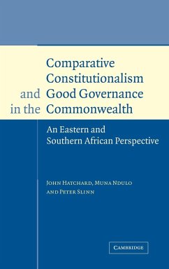 Comparative Constitutionalism and Good Governance in the Commonwealth - Slinn, Peter; Hatchard, John; Ndulo, Muna