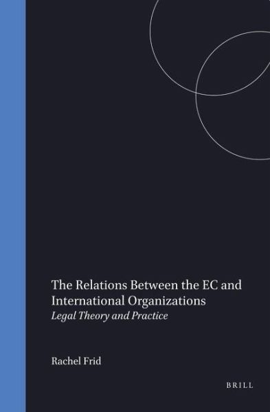 The Relations Between the EC and International Organizations The Relations Between the EC and International Organizations