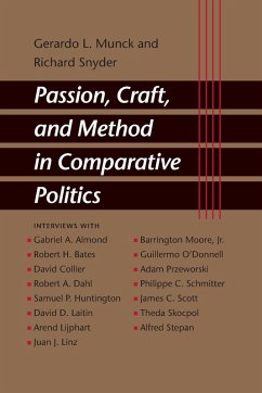 Passion, Craft, and Method in Comparative Politics - Munck, Gerardo L. (Associate Professsor, University of Southern Cali; Snyder, Richard (Associate Professor of Political Science, Brown Uni Passion, Craft, and Method in Comparative Politics - Munck, Gerardo L. (Associate Professsor, University of Southern Cali; Snyder, Richard (Associate Professor of Political Science, Brown Uni