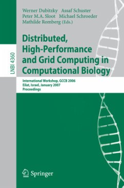 Distributed, High-Performance and Grid Computing in Computational Biology - Dubitzky, Werner / Schuster, Assaf / Sloot, Peter / Schroeder, Michael / Romberg, Mathilde (eds.)