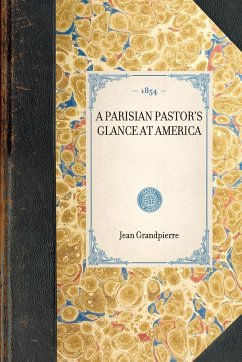 Parisian Pastor's Glance at America - Grandpierre, Jean