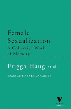Female Sexualization: A Collective Work of Memory - Haug, Frigga