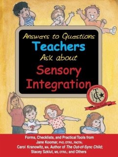 Answers to Questions Teachers Ask about Sensory Integration - Koomar, Jane; Kranowitz, Carol; Szklut, Stacey; Balzer-Martin, Lynn