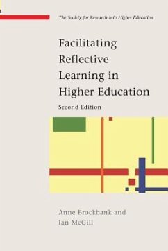Facilitating Reflective Learning in Higher Education - Brockbank, Anne; Mcgill, Ian