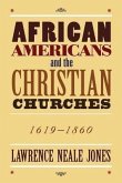 African Americans and the Christian Churches: 1619-1860
