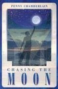 Chasing the Moon - Chamberlain, Penny