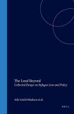 The Land Beyond: Collected Essays on Refugee Law and Policy