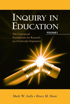 Inquiry in Education, Volume I - Aulls, Mark W; Shore, Bruce M