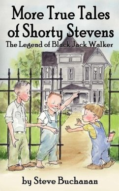 More True Tales of Shorty Stevens: The Legend of Black Jack Walker