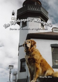 The Lightkeepers' Menagerie: Stories of Animals at Lighthouses - De Wire, Elinor