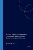 Human Rights and Federalism: A Comparative Study on Freedom, Democracy and Cultural Diversity