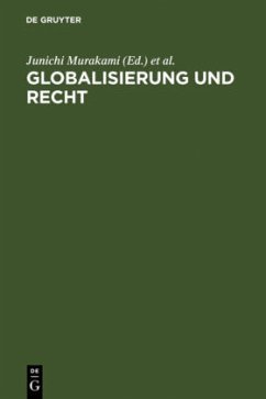 Globalisierung und Recht - Murakami, Junichi / Marutschke, Hans-Peter / Riesenhuber, Karl (Hgg.)