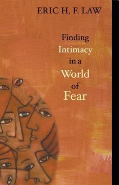 Finding Intimacy in a World of Fear - Law, Eric H F
