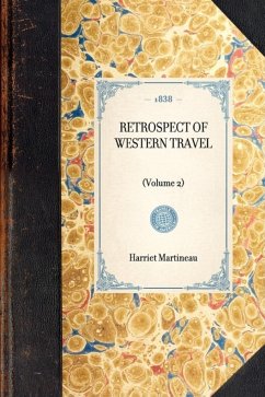 Retrospect of Western Travel - Martineau, Harriet