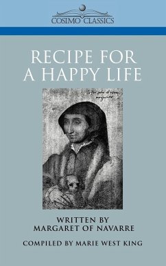 Recipe for a Happy Life - Margaret of Navarre