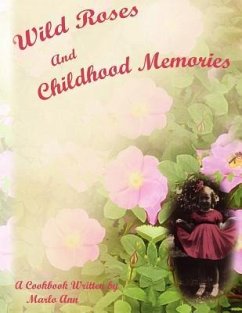 Wild Roses and Childhood Memories - Ann, Marlo