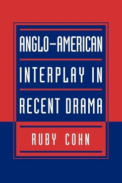 Anglo-American Interplay in Recent Drama - Cohn, Ruby; Ruby, Cohn