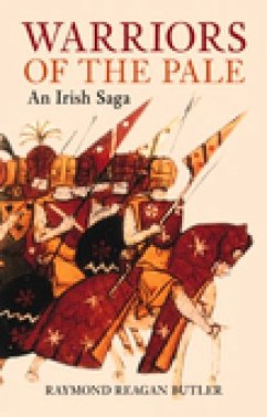 Warriors of the Pale: An Irish Saga - Reagan Butler, Raymond