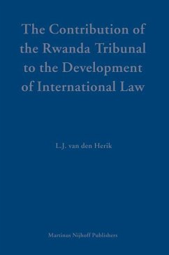 The Contribution of the Rwanda Tribunal to the Development of International Law - Herik, Larissa van den