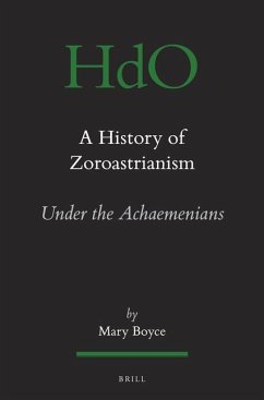 A History of Zoroastrianism, Zoroastrianism Under the Achaemenians - Boyce, Mary