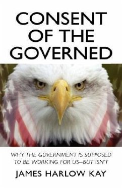 Consent of the Governed - Kay, James Harlow
