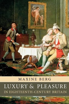 Luxury and Pleasure in Eighteenth-Century Britain - Berg, Maxine