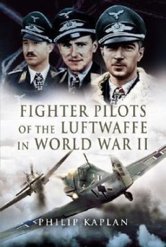 Fighter Aces of the Luftwaffe in World War 2 - Kaplan, Philip