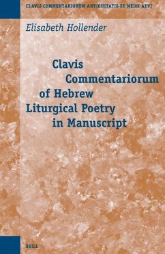 Clavis Commentariorum of Hebrew Liturgical Poetry in Manuscript - Hollender, Elisabeth