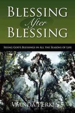 Blessing After Blessing: Seeing God's Blessings in All the Seasons of Life