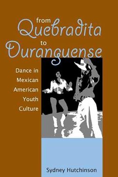 From Quebradita to Duranguense: Dance in Mexican American Youth Culture - Hutchinson, Sydney