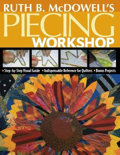 Ruth B. McDowell's Piecing Workshop - McDowell, Ruth