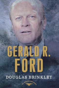 Gerald R. Ford - Brinkley, Douglas G.