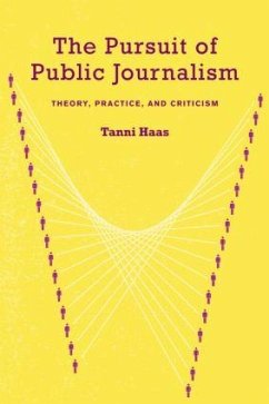 The Pursuit of Public Journalism - Haas, Tanni