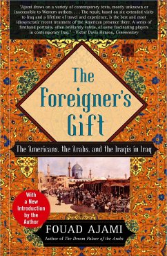 The Foreigner's Gift: The Americans, the Arabs, and the Iraqis in Iraq - Ajami, Fouad