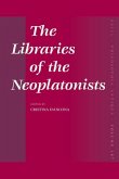 The Libraries of the Neoplatonists: Proceedings of the Meeting of the European Science Foundation Network &quote;Late Antiquity and Arabic Thought. Patterns