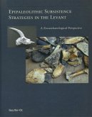 Epipaleolithic Subsistence Strategies in the Levant: A Zooarchaeological Perspective