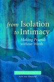 From Isolation to Intimacy: Making Friends Without Words