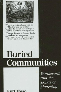 Buried Communities: Wordsworth and the Bonds of Mourning - Fosso, Kurt