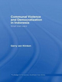 Communal Violence and Democratization in Indonesia - Klinken, Gerry Van