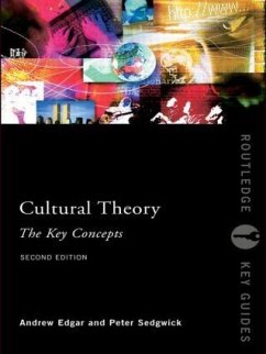 Cultural Theory: The Key Concepts - Edgar, Andrew / Sedgwick, Peter (eds.)
