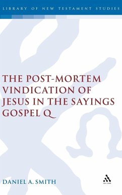 The Post-Mortem Vindication of Jesus in the Sayings Gospel Q - Smith, Daniel A.