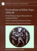 Excavations at Kilise Tepe, 1994-98: From Bronze Age to Byzantine in Western Cilicia - Thomas, David