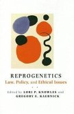 Reprogenetics: Law, Policy, and Ethical Issues