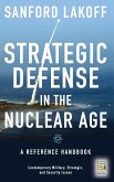 Strategic Defense in the Nuclear Age