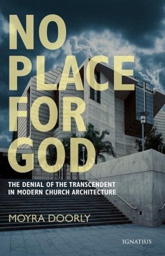 No Place for God: The Denial of the Transcendent in Modern Church Architecture - Doorly, Moyra