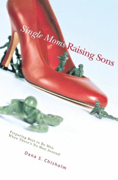 Single Moms Raising Sons - Chisholm, Dana S