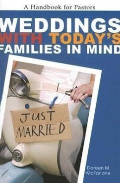 Weddings with Today's Families in Mind: A Handbook for Pastors - McFarlane, Doreen M.